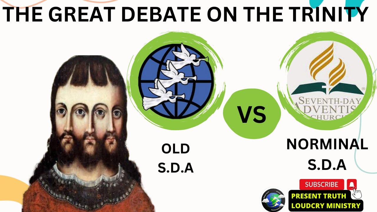 NORMINAL S.D.A VS  OLD S.D.A ON THE TRINITY DOGMAS