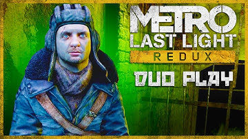 The Enemy of My Enemy | Metro Last Light Redux DUO PLAY