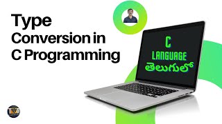 Type conversion in c programming explained in telugu by teluguwebguru