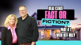 REAL ESTATE FACT OR FICTION Part 1