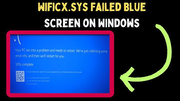 How to Fix Wificx.sys Failed Blue Screen on Windows 11