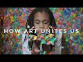 How art unites us