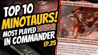 Top 10 Minotaur Creatures most played in Commander | Ep. 25