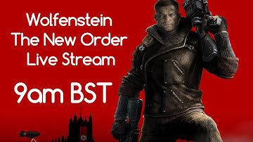 Wolfenstein The New Order Live Stream - Androidizen