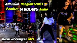 Pasukan Pargoy Bikin Dengkul Lemes SI BOLANG Audio Karnaval Prangas 2023