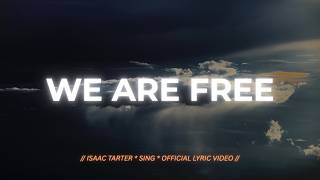 Download lagu Sing | We Are Free - Isaac Tarter