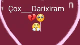 Çox Darixiram 💔