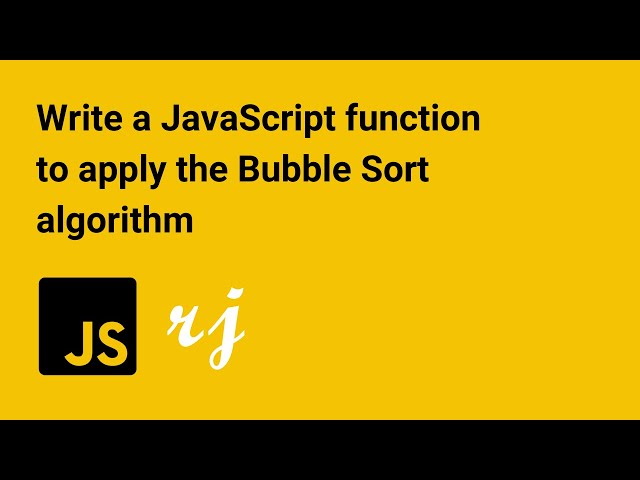 How To Implement Bubble Sort Algorithm With JavaScript