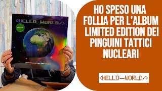 I spent a fortune on the Hello World limited edition album by Pinguini Tattici Nucleari