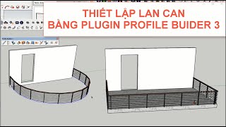 hướng dẫn sử dụng Profile Builder 3 trong Sketchup - Thiết lập mẫu  LAN CAN