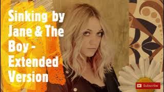 Sinking  by Jane & The Boy - Extended Version