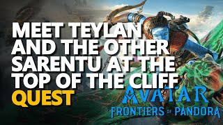 Meet Teylan and the other Sarentu at the top of the cliff Avatar Frontiers of Pandora