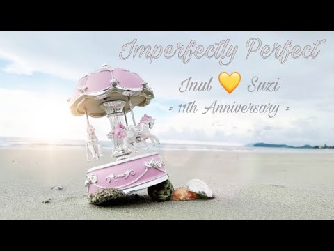 Imperfectly Perfect | Inul 💛 Suzi