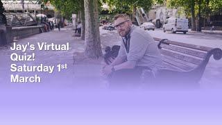 Jay's Quiz Live - Saturday 1st March