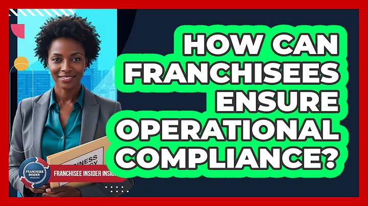 How Can Franchisees Ensure Operational Compliance?