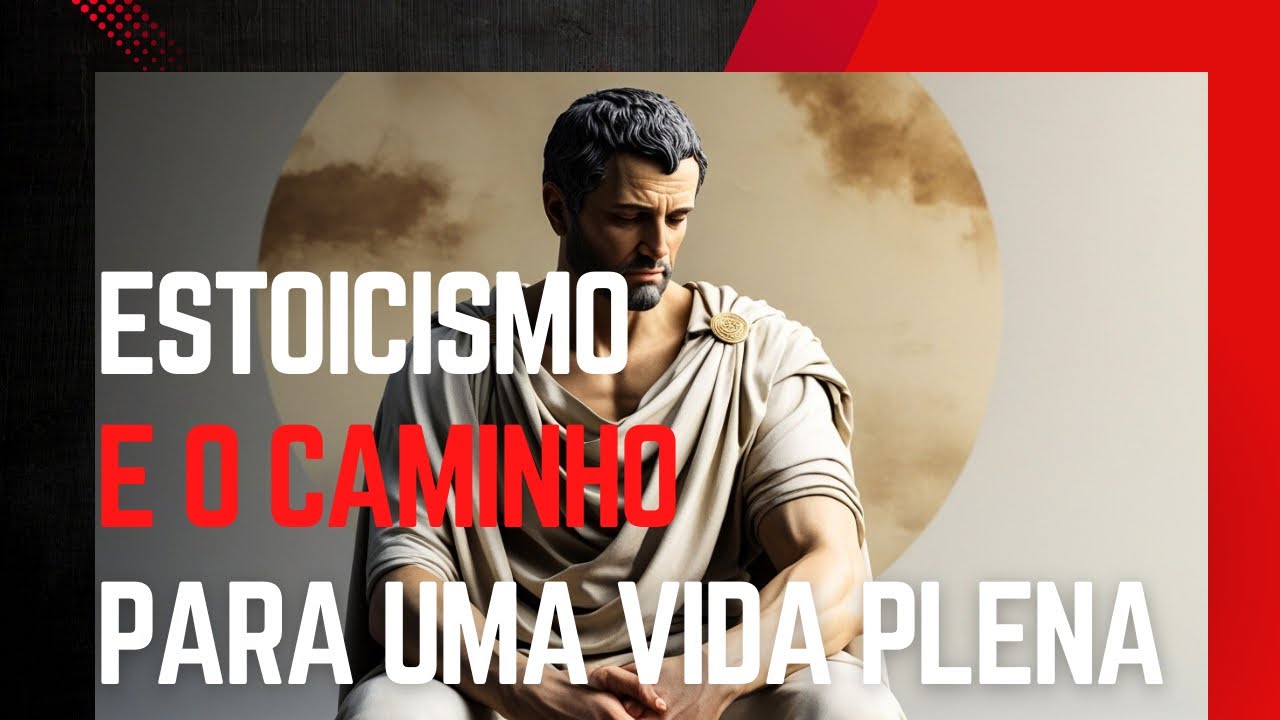 O Estoicismo e o Caminho para uma Vida Plena: Descubra como pode ...