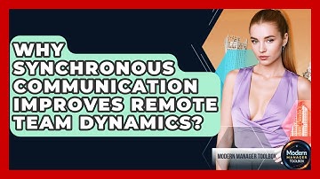 Why Synchronous Communication Improves Remote Team Dynamics? - Modern Manager Toolbox