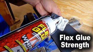 How Strong is Flex Glue?  Let's Find Out!