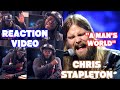 CHRIS STAPLETON "A MAN'S WORLD"{REACTION VIDEO}