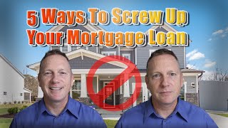 5 Ways To Screw Up Your Mortgage Loan screenshot 4