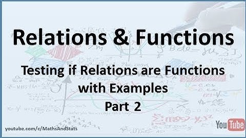 Relations and Functions: Testing if Relations are Functions (with Examples) - Part 2