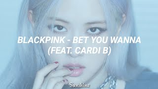 Blackpink - Bet You Wanna Feat. Cardi B Legendadotradução