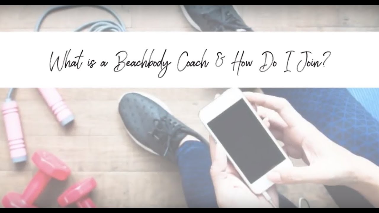 Everything You Need to Know About Becoming a Beachbody Coach On Our Team