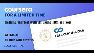 Getting Started with AI using IBM Watson, week (1-4) All Quiz with Answers.