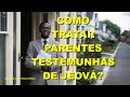 #1601 Como tratar parentes Testemunhas de Jeova?