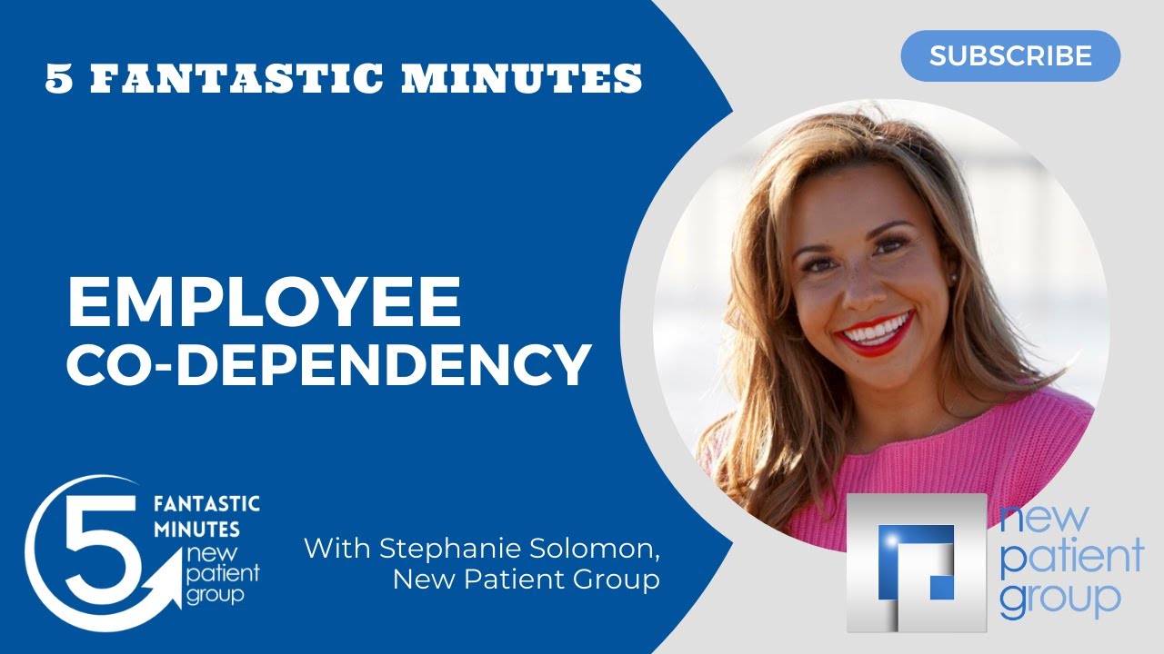 Employee & Patient Co-Dependency | Orthodontic Employee Training & Consulting