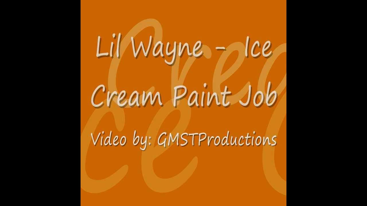 Lil Wayne Ice Cream Paint Job (Lyrics)(No Ceilings) YouTube