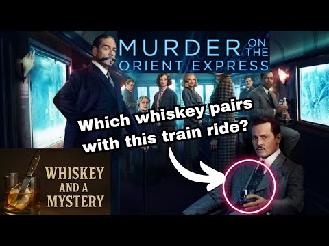 Murder on the Orient Express + Whiskey Tasting | Whiskey & a Mystery w/@Tx_whiskey_enthusiast​