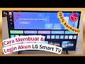 CARA MEMBUAT DAN LOGIN AKUN LG SMART TV