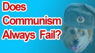 Does Communism Always Fail? - Radical Reviewer