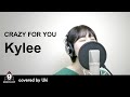 『CRAZY FOR YOU / Kylee』covered by Uki