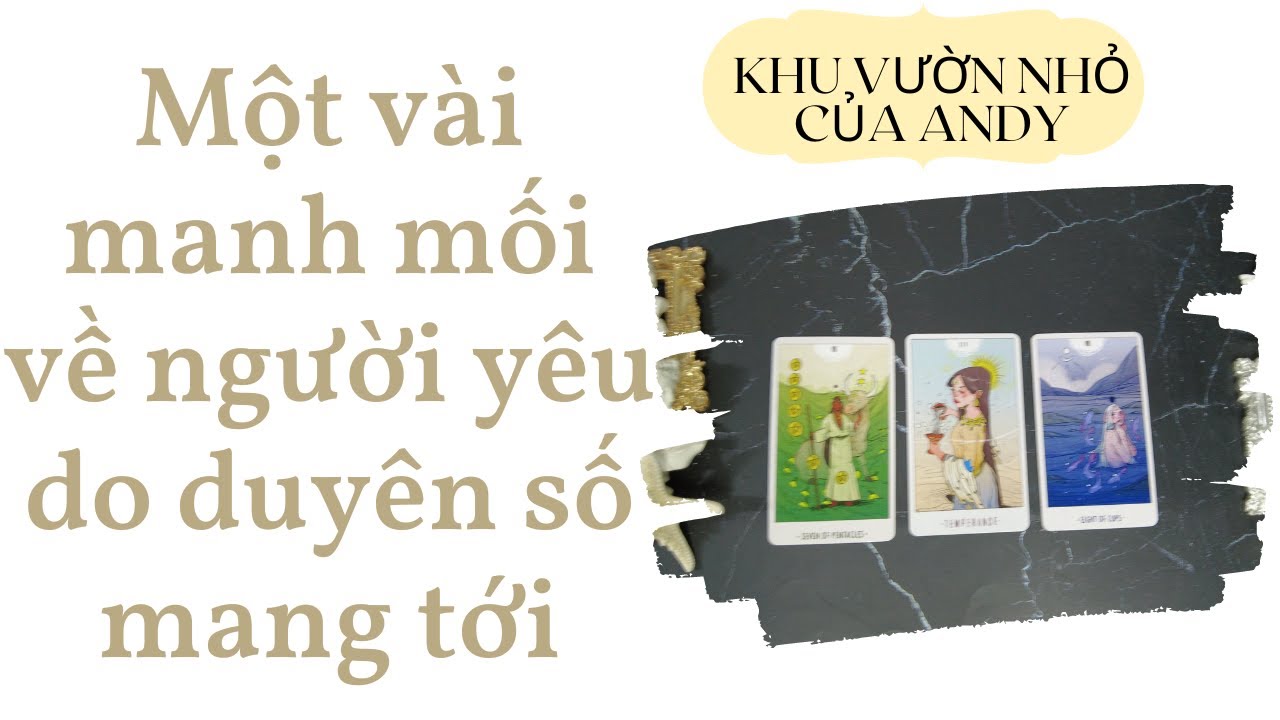 Một vài manh mối về người yêu do duyên số mang tới [Single/Next love] | Chọn 1 tụ bài | Xem tarot