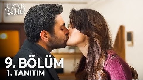 Uzak şehir 9. Bölüm 1. Tanıtım "Aşıksan cesur Olmak Zorundasın.!.