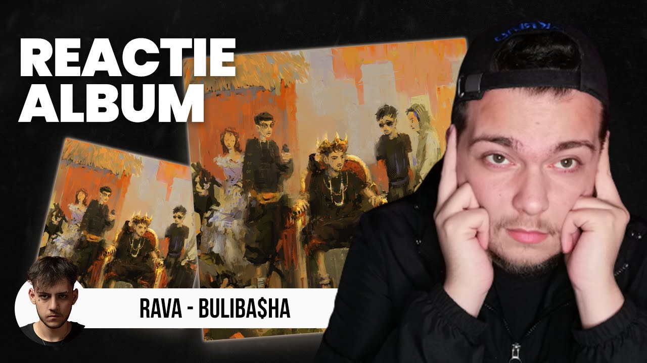 Un film intreg.. PUNCT pe  RAVA - BULIBA$HA | REACȚIE ALBUM