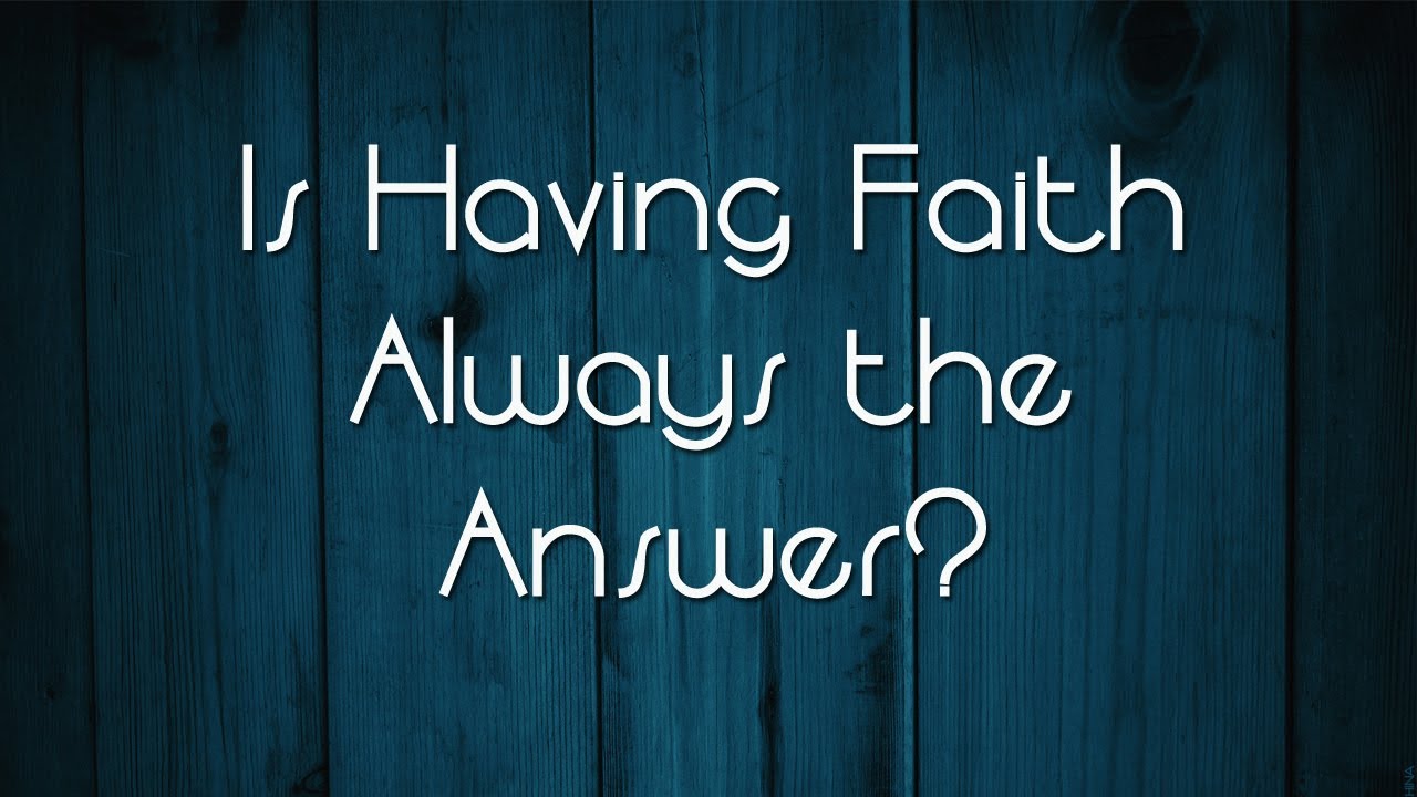 Faith Is Always the Answer 13 Sept 2020 YouTube