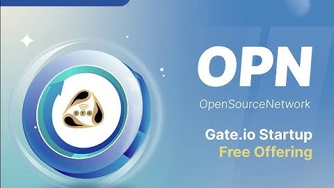 GATEIO STARTUP PROJECT AIRDROPS: OPEN SOURCE NETWORK PROJECT