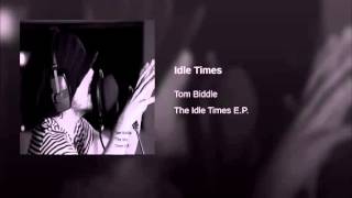 Idle Times - Original Song by Tom Biddle