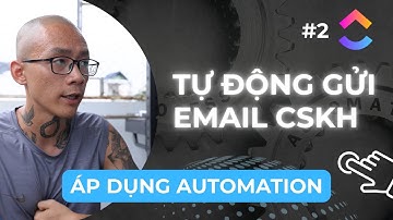 Cách Tạo Automation Gửi Mail Tự Động Trên ClickUp | Chốt Đơn Hàng Đầu Tiên Sau 3 Ngày