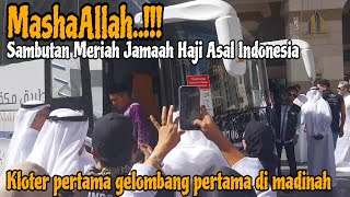 Sambutan meriah jamaah haji asal indonesia 🇮🇩 gelombang pertama kloter pertama di madinah.