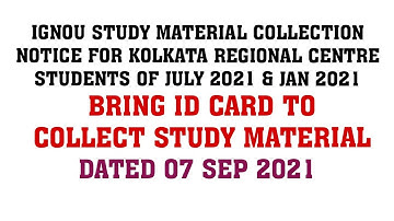 IGNOU STUDY MATERIAL COLLECTION NOTICE FOR KOLKATA REGIONAL CENTRE STUDENTS OF JULY 2021 & JAN 2021