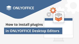 How to install plugins in ONLYOFFICE Desktop Editors