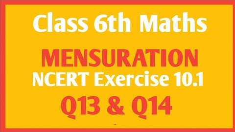 NCERT Maths class 6th chapter Mensuration Ex 10.1 Q13 & Q14