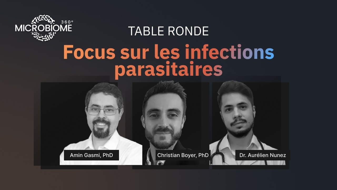 Table Ronde  -  Focus sur les infection parasitaires - Microbiome 360°