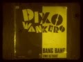 Dixo Wankers - Bang Bang