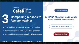Upcoming Webinar: S/4HANA Migration made simple with CeleRITE Assessment