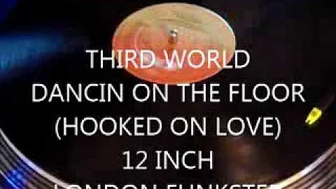 THIRD WORLD - DANCIN ON THE FLOOR (HOOKED ON LOVE) 12 INCH VERSION